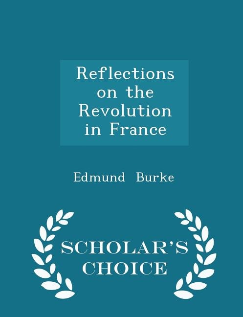Front cover_Reflections on the Revolution in France - Scholar's Choice Edition