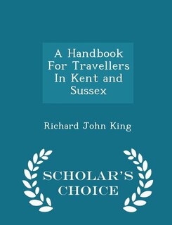 Front cover_A Handbook For Travellers In Kent and Sussex - Scholar's Choice Edition