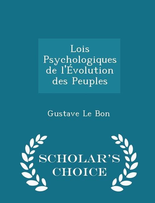 Front cover_Lois Psychologiques de l'Évolution des Peuples - Scholar's Choice Edition