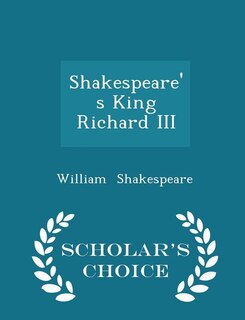 Couverture_Shakespeare's King Richard III - Scholar's Choice Edition