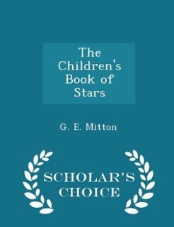 Couverture_The Children's Book of Stars - Scholar's Choice Edition
