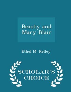 Front cover_Beauty and Mary Blair - Scholar's Choice Edition