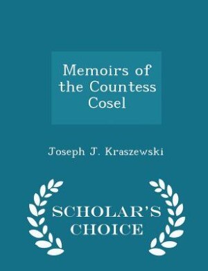 Memoirs of the Countess Cosel - Scholar's Choice Edition