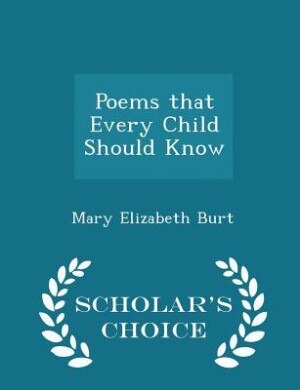 Front cover_Poems that Every Child Should Know - Scholar's Choice Edition