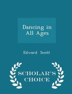 Front cover_Dancing in All Ages - Scholar's Choice Edition