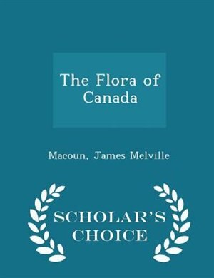 Front cover_The Flora of Canada - Scholar's Choice Edition