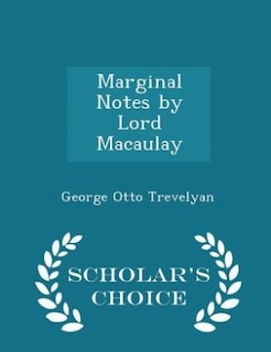 Couverture_Marginal Notes by Lord Macaulay - Scholar's Choice Edition