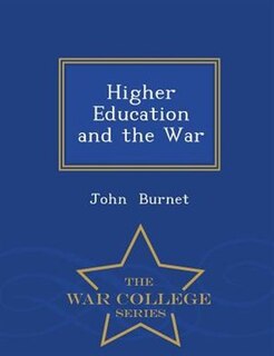 Front cover_Higher Education and the War - War College Series