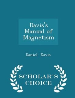 Front cover_Davis's Manual of Magnetism - Scholar's Choice Edition