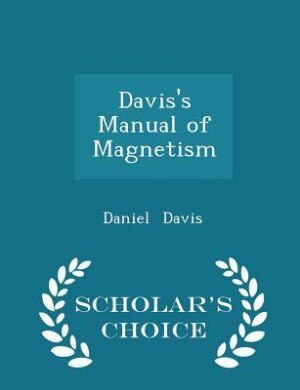 Front cover_Davis's Manual of Magnetism - Scholar's Choice Edition