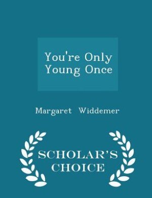 Front cover_You're Only Young Once - Scholar's Choice Edition