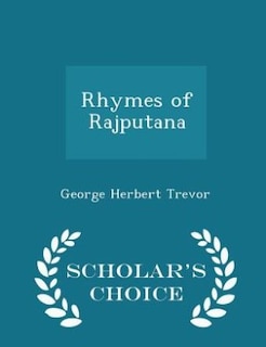 Couverture_Rhymes of Rajputana - Scholar's Choice Edition