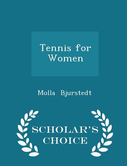 Tennis for Women - Scholar's Choice Edition