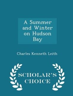 Couverture_A Summer and Winter on Hudson Bay - Scholar's Choice Edition