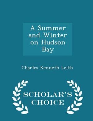 Couverture_A Summer and Winter on Hudson Bay - Scholar's Choice Edition