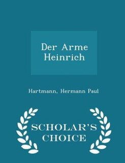 Front cover_Der Arme Heinrich - Scholar's Choice Edition