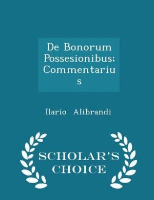 Front cover_De Bonorum Possesionibus; Commentarius - Scholar's Choice Edition