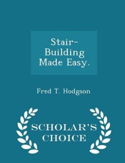 Front cover_Stair-Building Made Easy. - Scholar's Choice Edition