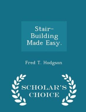 Front cover_Stair-Building Made Easy. - Scholar's Choice Edition