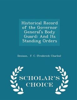 Front cover_Historical Record of the Governor General's Body Guard