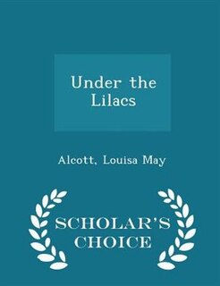 Couverture_Under the Lilacs - Scholar's Choice Edition