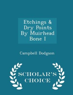 Front cover_Etchings & Dry Points By Muirhead Bone I - Scholar's Choice Edition