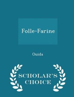 Front cover_Folle-Farine - Scholar's Choice Edition