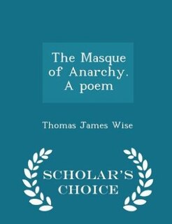 Front cover_The Masque of Anarchy. A poem - Scholar's Choice Edition