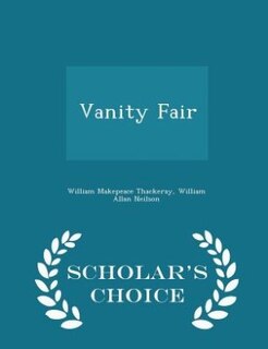 Front cover_Vanity Fair - Scholar's Choice Edition