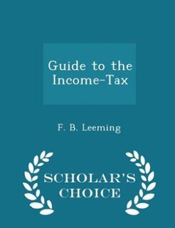 Front cover_Guide to the Income-Tax - Scholar's Choice Edition