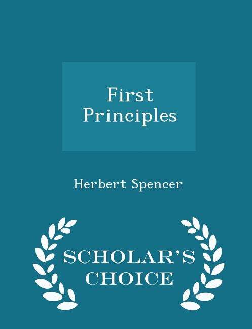 First Principles - Scholar's Choice Edition