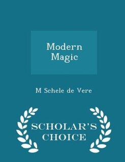 Front cover_Modern Magic - Scholar's Choice Edition