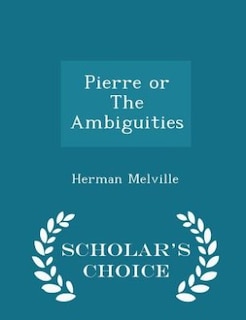 Couverture_Pierre or The Ambiguities - Scholar's Choice Edition