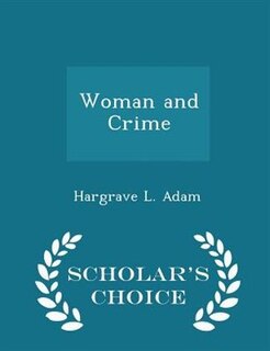 Couverture_Woman and Crime - Scholar's Choice Edition