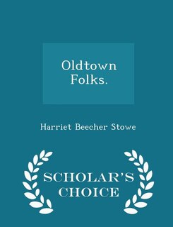 Front cover_Oldtown Folks. - Scholar's Choice Edition