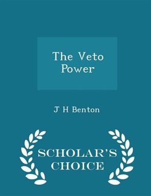 Front cover_The Veto Power - Scholar's Choice Edition