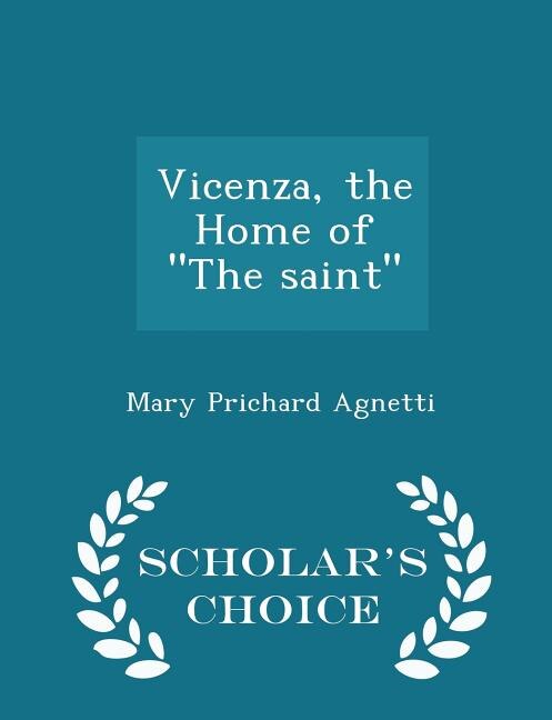 Couverture_Vicenza, the Home of  The saint - Scholar's Choice Edition