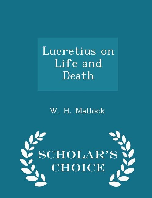 Front cover_Lucretius on Life and Death - Scholar's Choice Edition