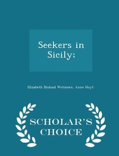 Front cover_Seekers in Sicily; - Scholar's Choice Edition