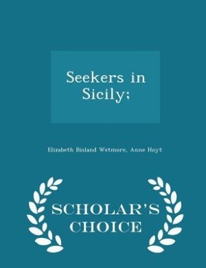 Front cover_Seekers in Sicily; - Scholar's Choice Edition
