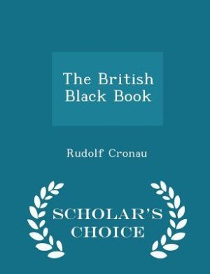 Front cover_The British Black Book - Scholar's Choice Edition