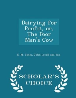 Front cover_Dairying for Profit, or, The Poor Man's Cow - Scholar's Choice Edition