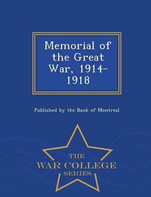 Memorial of the Great War, 1914-1918 - War College Series