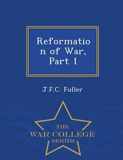 Front cover_Reformation of War, Part 1 - War College Series