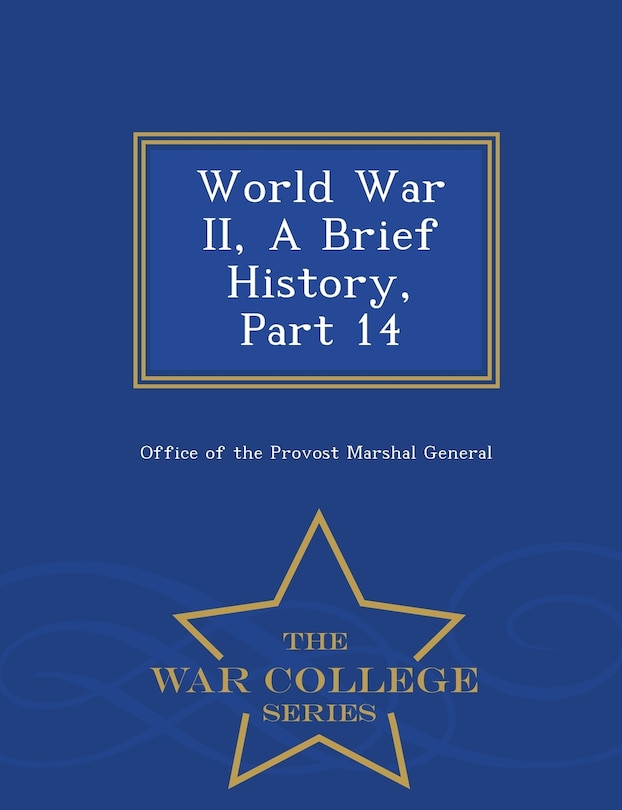 Couverture_World War II, A Brief History, Part 14 - War College Series