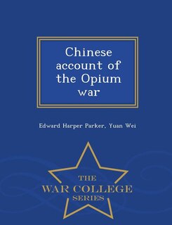 Chinese account of the Opium war  - War College Series