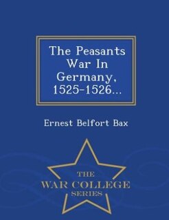 Front cover_The Peasants War In Germany, 1525-1526... - War College Series