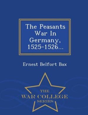Front cover_The Peasants War In Germany, 1525-1526... - War College Series