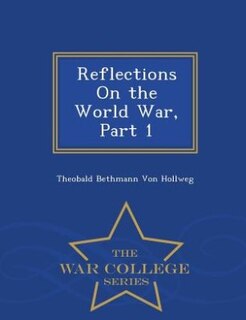 Couverture_Reflections On the World War, Part 1 - War College Series