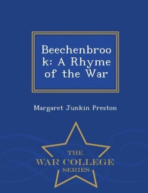 Beechenbrook: A Rhyme of the War - War College Series